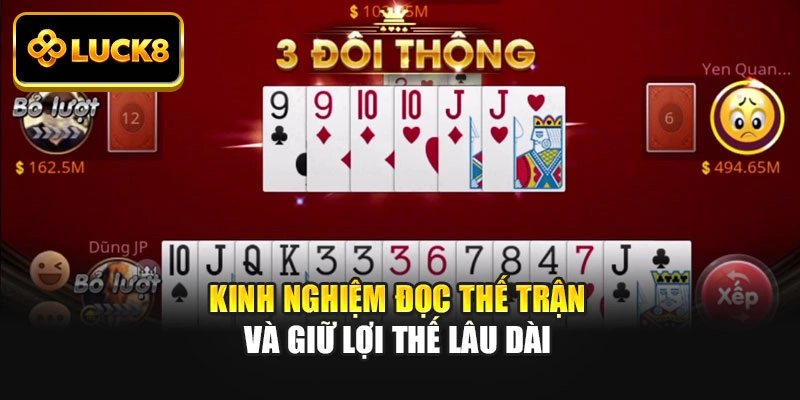 Kinh nghiệm đọc thế trận và giữ lợi thế lâu dài