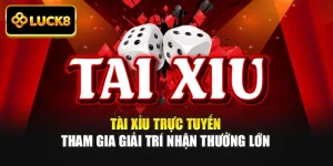 Tài Xỉu Trực Tuyến - Tham Gia Giải Trí Nhận Thưởng Lớn